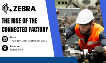 The Rise Of The Connected Factory – Zebra Dubai